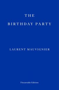 Book Cover for The Birthday Party by Laurent Mauvignier