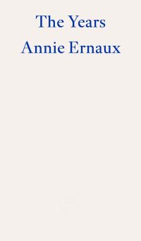 Book Cover for The Years - WINNER OF THE 2022 NOBEL PRIZE IN LITERATURE by Annie Ernaux