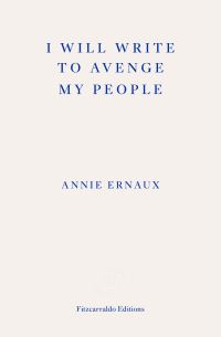 Book Cover for I Will Write to Avenge My People by Annie Ernaux
