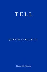 Book Cover for Tell by Jonathan Buckley
