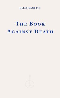 Book Cover for The Book Against Death by Elias Canetti