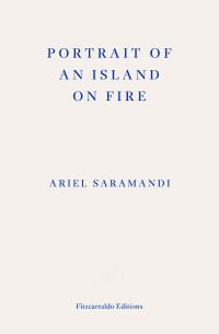Book Cover for Portrait of an Island on Fire by Ariel Saramandi
