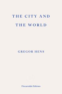 Book Cover for The City and the World by Gregor Hens