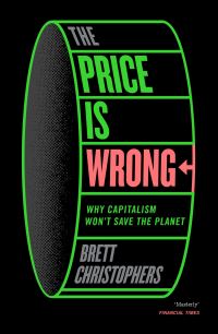 Book Cover for The Price Is Wrong by Brett Christophers