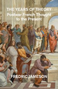 Book Cover for The Years of Theory by Fredric Jameson