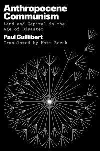 Book Cover for Anthropocene Communism by Paul Guillibert