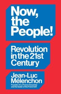 Book Cover for Now, the People! by JeanLuc Mélenchon