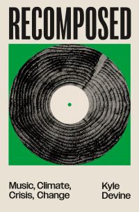 Book Cover for Recomposed by Kyle Devine