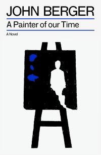 Book Cover for A Painter of Our Time by John Berger