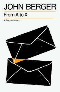 Book Cover for From A to X by John Berger