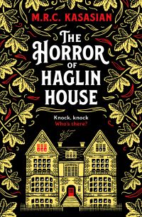 Book Cover for The Horror of Haglin House by M R C Kasasian