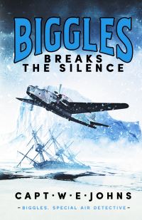Book Cover for Biggles Breaks the Silence by W E Johns