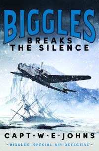 Book Cover for Biggles Breaks the Silence by Captain W E Johns