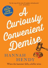 Book Cover for A Curiously Convenient Demise by Hannah Hendy