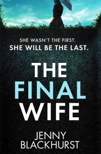 Book Cover for The Final Wife by Jenny Blackhurst
