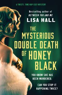 Book Cover for The Mysterious Double Death of Honey Black by Lisa Hall