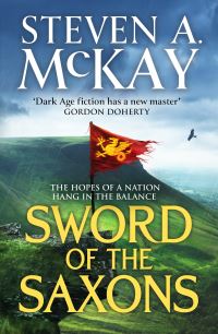 Book Cover for Sword of the Saxons by Steven A McKay