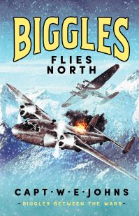Book Cover for Biggles Flies North by W E Johns