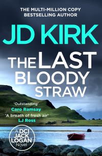 Book Cover for The Last Bloody Straw by J D Kirk