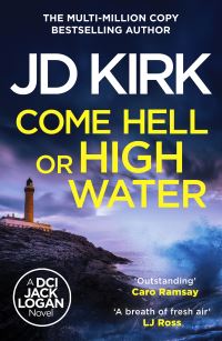 Book Cover for Come Hell or High Water by J D Kirk