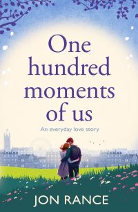 Book Cover for One Hundred Moments of Us by Jon Rance
