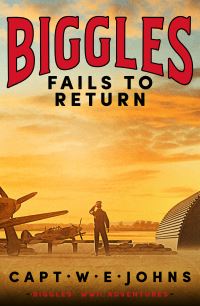 Book Cover for Biggles Fails to Return by Captain W E Johns