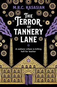 Book Cover for The Terror of Tannery Lane by MRC Kasasian