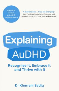 Book Cover for Explaining AuDHD by Khurram Sadiq