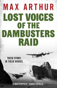 Book Cover for Lost Voices of the Dambusters Raid by Max Arthur