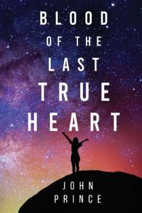 Book Cover for Blood of The Last True Heart by John Prince