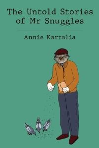 Book Cover for The Untold Stories of Mr Snuggles by Annie Kartalia
