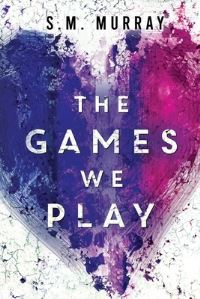Book Cover for The Games We Play by S M Murray
