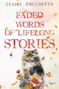 Book Cover for Faded Words of Lifelong Stories by Claire Zucchetta