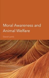 Book Cover for Moral Awareness and Animal Welfare by David Lamb