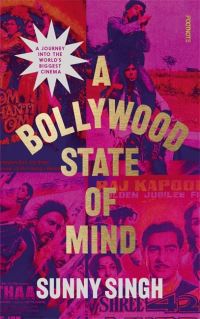 Book Cover for A Bollywood State of Mind by Sunny Singh