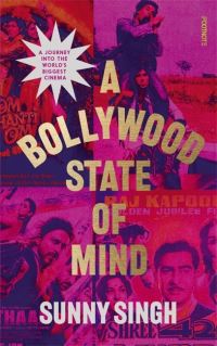 Book Cover for A Bollywood State of Mind by Sunny Singh