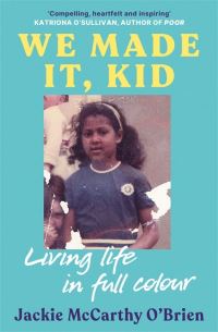 Book Cover for We Made It, Kid by Jackie McCarthy OBrien