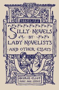 Book Cover for Silly Novels by Lady Novelists and Other Essays by George Eliot