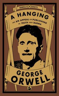 Book Cover for A Hanging, and an Appeal for Publishing the Truth About Burma by George Orwell