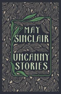 Book Cover for Uncanny Stories by May Sinclair