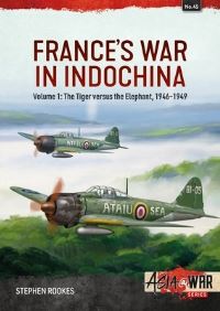 Book Cover for France's War in Indochina. Volume 1 The Tiger Versus the Elephant, 1946-1949 by Stephen Rookes