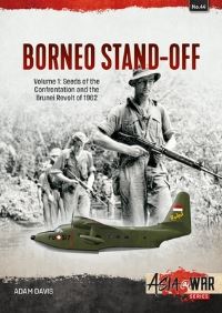 Book Cover for The Borneo Confrontation. Volume 1 Indonesian-Malaysian Confrontation, 1963-1966 by Adam Davis