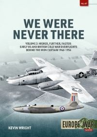 Book Cover for We Were Never There. Volume 3 Clandestine CIA Flight Operations Beyond the Iron Curtain, 1947-1960 by Kevin Wright
