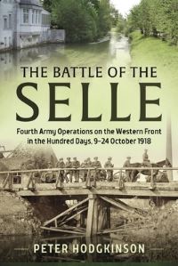 Book Cover for The Battle of the Selle by Peter E Hodgkinson