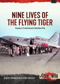 Book Cover for Nine Lives of the Flying Tiger. Volume 2 From Korea to Dien Bien Phu by Albert Grandolini