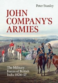 Book Cover for John Company's Armies by Peter Stanley
