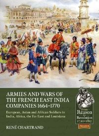 Book Cover for Armies and Wars of the French East India Companies 1664-1770 by René Chartrand