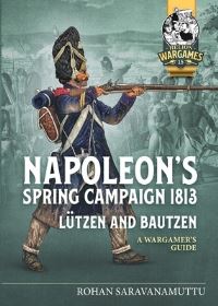 Book Cover for Napoleon's Spring Campaign 1813, Lützen and Bautzen by Rohan Saravanamuttu