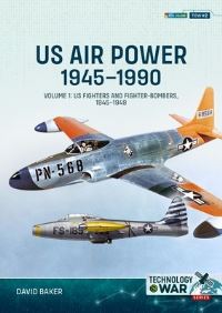 Book Cover for US Air Power, 1945-1990. Volume 1 US Fighters and Fighter-Bombers, 1945-1949 by David Baker
