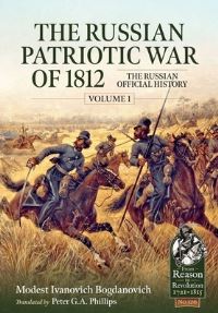 Book Cover for The Russian Patriotic War of 1812. Volume 1 The Russian Official History by M I Bogdanovich